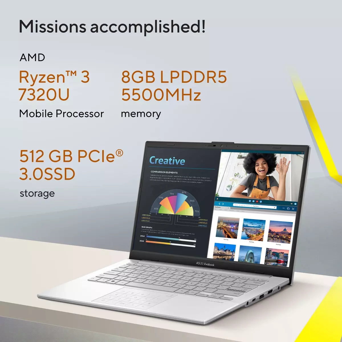 An Asus laptop with the following specifications: AMD Ryzen 3 7320U mobile processor, 8GB LPDDR5 memory, and 512GB PCIe 3.0 SSD storage, displayed on a table with a promotional message 'Missions accomplished!'.